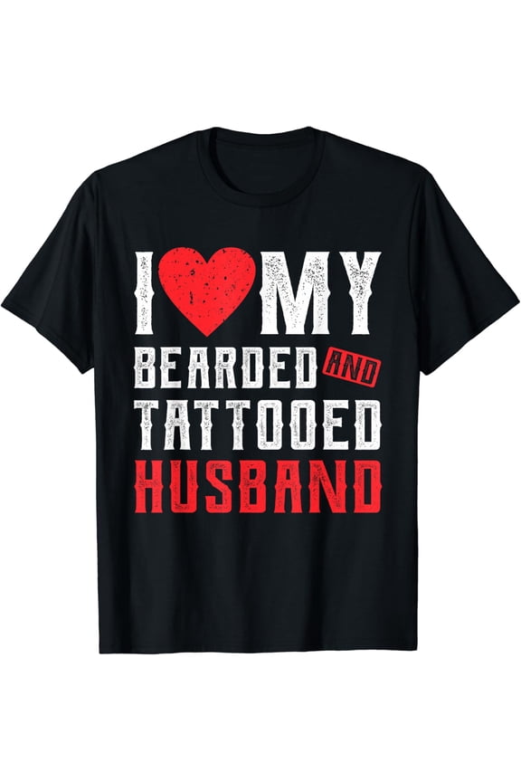 t-shirtI Love My Bearded And Tattooed Husband Gift For Wife T-Shirt mens t shirt，black，women，funny，misfits，men，journey