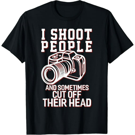 t-shirtI Shoot People Funny Photography Gift T-Shirt mens t shirt,black,women,funny,misfits,men,journey
