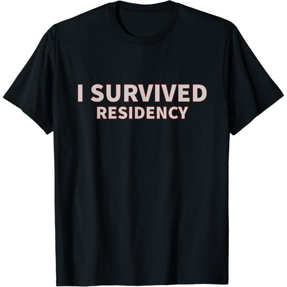 t-shirtI Survived Residency for Doctors T-Shirt mens t shirt,black,women,funny,misfits,men,journey