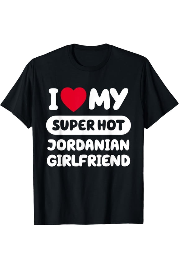 t-shirtI love my Jordanian Girlfriend Cute Matching Couple T-Shirt mens t shirt,black,women,funny,misfits,men,journey