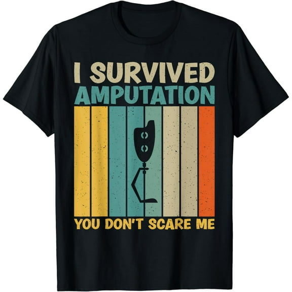t-shirtI survived Amputation you dont scare me funny Amputee T-Shirt mens t shirt，black，women，funny，misfits，men，journey