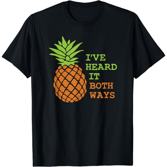 t-shirtI’ve Heard It Both Ways PSYCH Suck It Pineapple of Gus Crazy T-Shirt mens t shirt，black，women，funny，misfits，men，journey