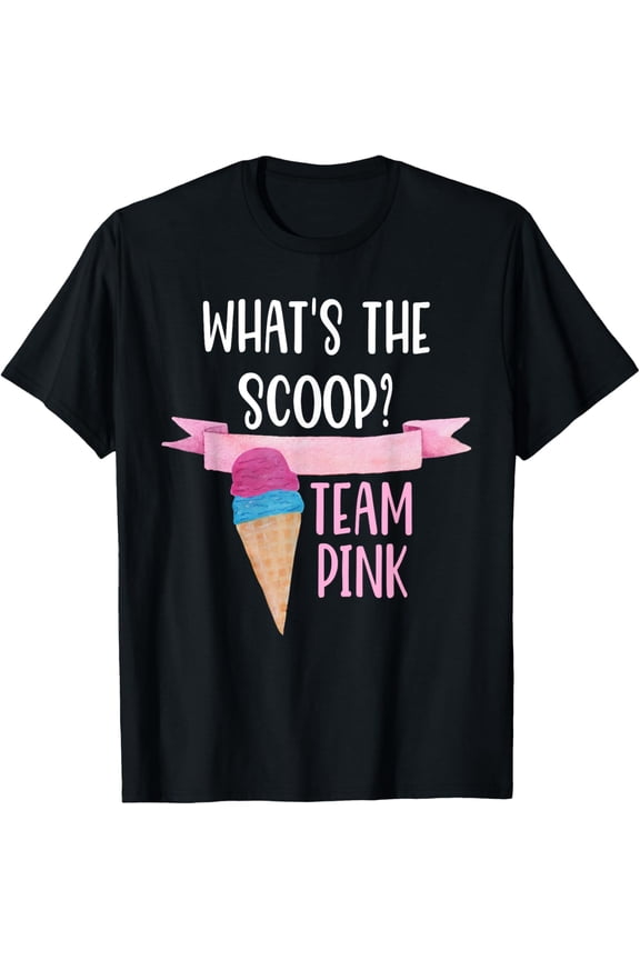 t-shirtIce Cream Gender Reveal Matching Team Pink What's the Scoop T-Shirt mens t shirt，black，women，funny，misfits，men，journey