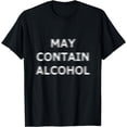 thumbnail image 1 of t-shirtMay Contain Alcohol Blurry Blurred Funny Drinking Party T-Shirt mens t shirt，black，women，funny，misfits，men，journey, 1 of 4