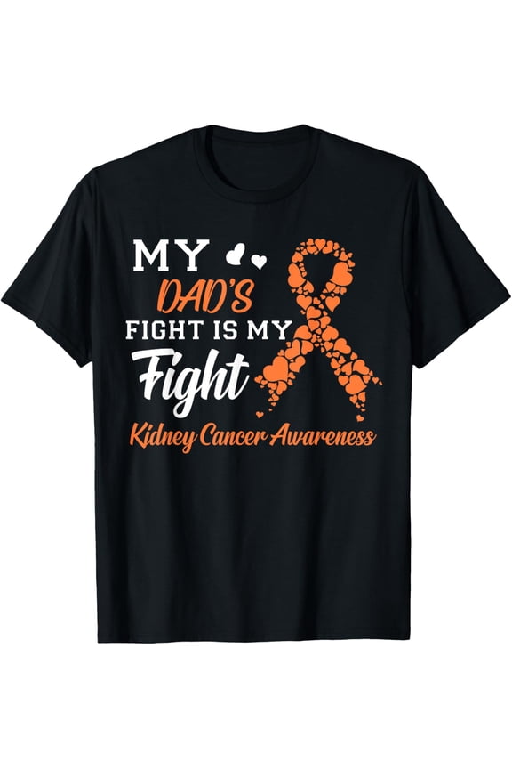 My Dad's Fight Is My Fight Kidney Cancer Awareness T-Shirt mens t shirt,black,women,funny,misfits,men,journey