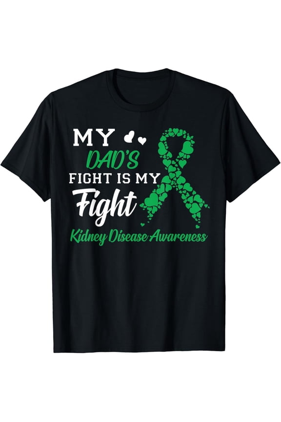 t-shirtMy Dad's Fight Is My Fight Kidney Disease Awareness T-Shirt mens t shirt,black,women,funny,misfits,men,journey