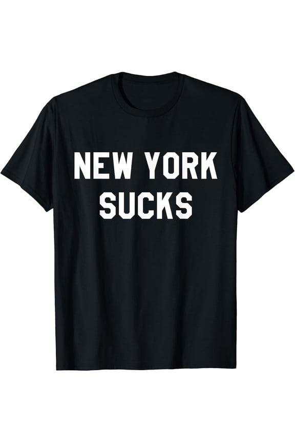 t-shirtNew York Sucks Sarcastic T-Shirt Funny NY Tee mens t shirt，black，women，funny，misfits，men，journey