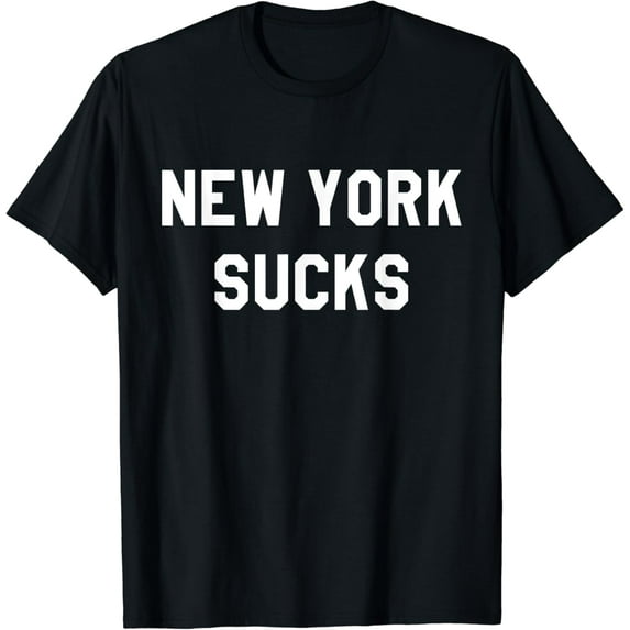 t-shirtNew York Sucks Sarcastic T-Shirt Funny NY Tee mens t shirt,black,women,funny,misfits,men,journey