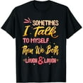 thumbnail image 1 of t-shirtSometimes I Talk To Myself Then We Both Laugh & Laugh Funny T-Shirt mens t shirt，black，women，funny，misfits，men，journey, 1 of 4