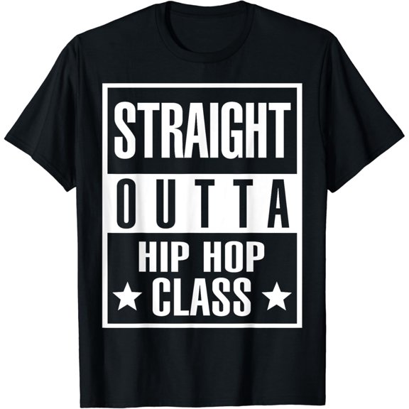 t-shirtStraight Outta Hip Hop Dance Class Shirt For Hip Hop Dancers mens t shirt，black，women，funny，misfits，men，journey