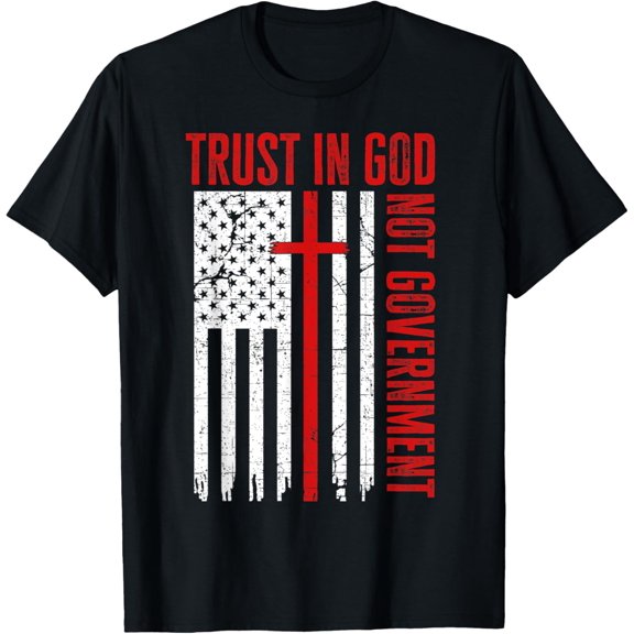 t-shirtTrust In God Not The Government Patriotic Christian USA Flag T-Shirt mens t shirt，black，women，funny，misfits，men，journey