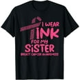 thumbnail image 1 of t-shirtWear Pink For My Sister Breast Cancer Awareness Support T-Shirt mens t shirt，black，women，funny，misfits，men，journey, 1 of 4