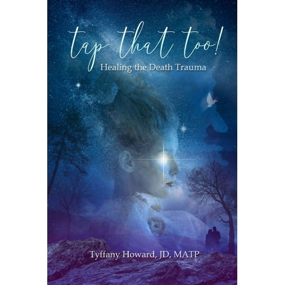 tap that too!: Healing the Death Trauma (Paperback)