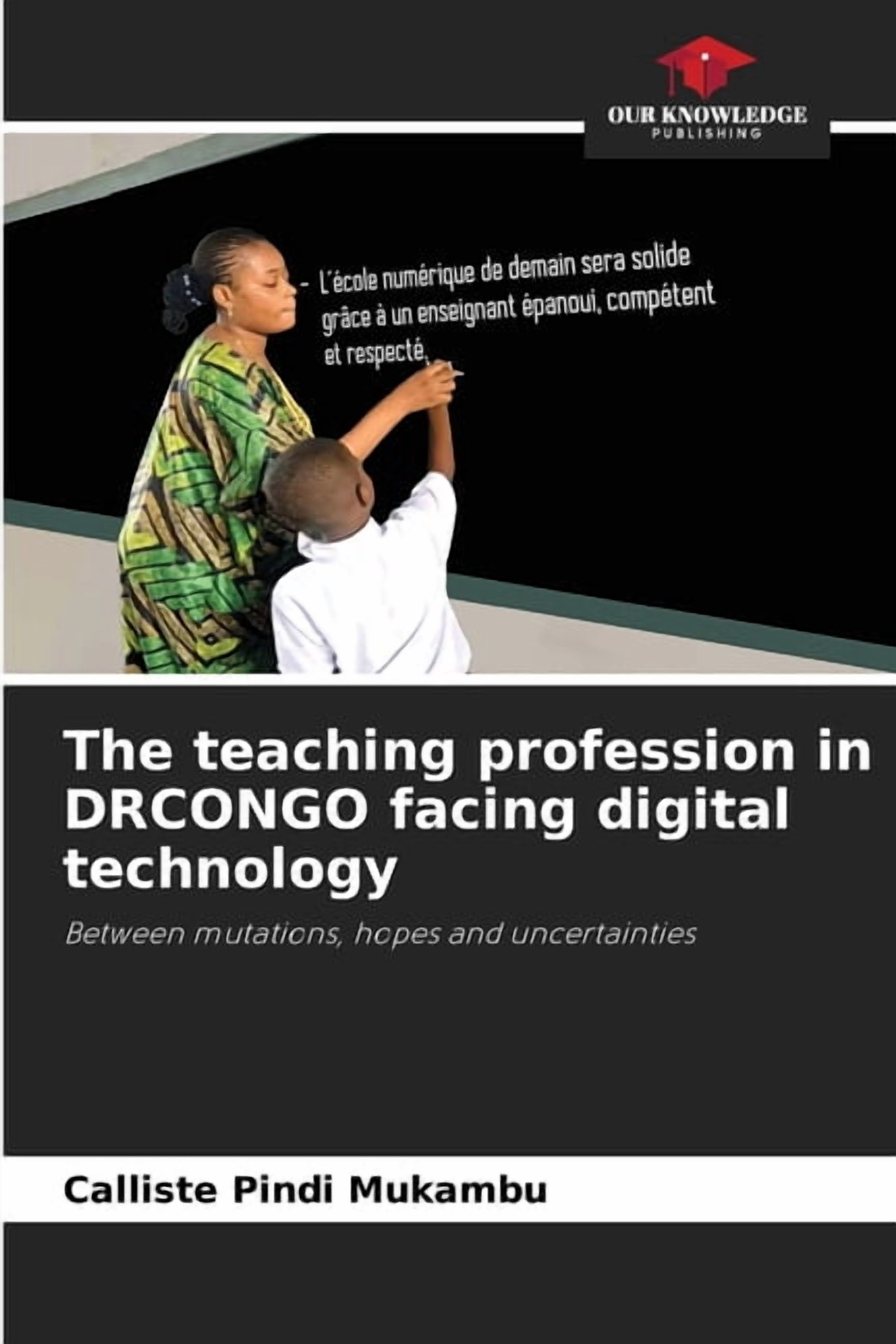 The teaching profession in DRCONGO facing digital technology, (Paperback)