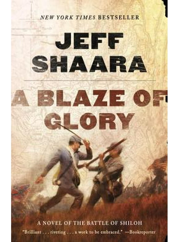 the Civil War in the West: A Blaze of Glory : A Novel of the Battle of Shiloh (Series #1) (Paperback)