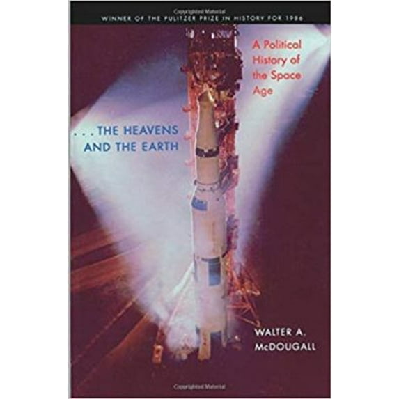 Pre-Owned The Heavens and the Earth: A Political History of the Space Age (Revised) (Paperback) 0801857481 9780801857485
