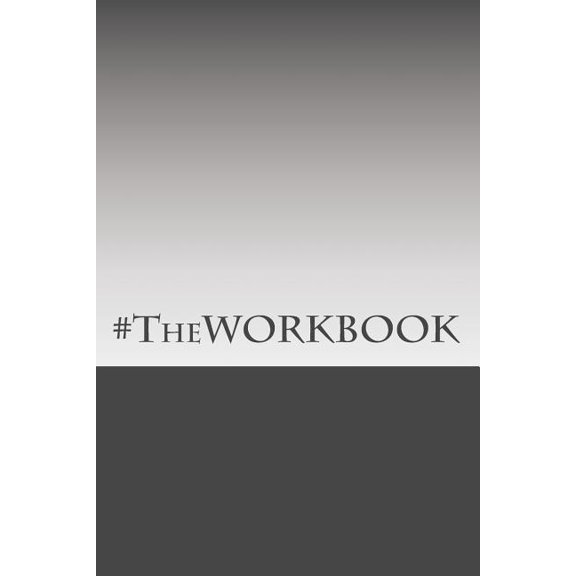 #theworkbook: #TheWORKBOOK: Discovering your own path to Purpose (Paperback)