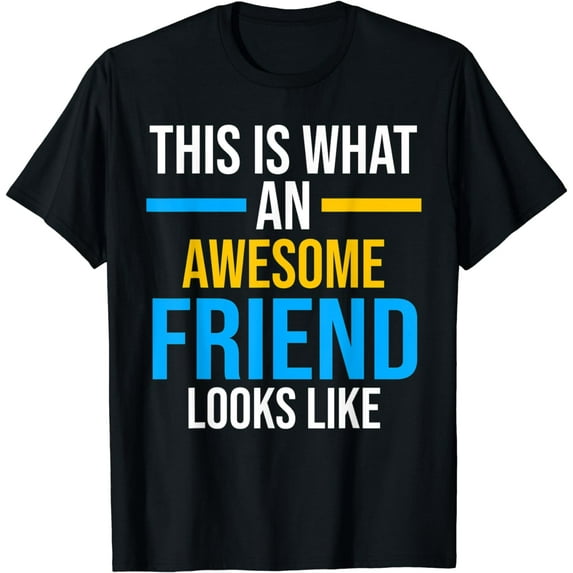this is what an awesome friend looks like friends T-Shirt