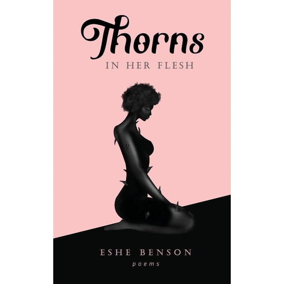 Thorns in Her Flesh: an Illustrated Collection of Poems on Love and Life - eBook