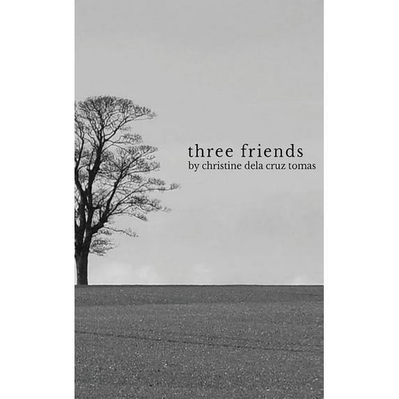 three friends Paperback 163323911X 9781633239111 Christine Dela Cruz Tomas