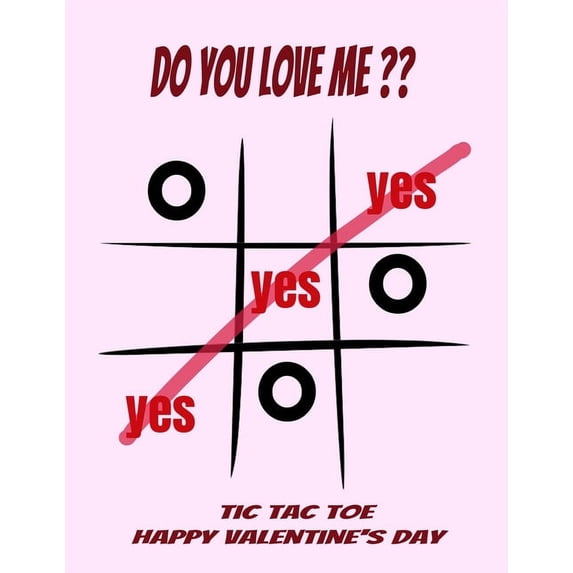 tic tac toe happy valentine's day: do you love me ? perfect fun book for happy valentines: tic tac toe game for coffe ta, (Paperback)