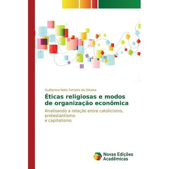 Éticas religiosas e modos de organização econômica (Paperback)