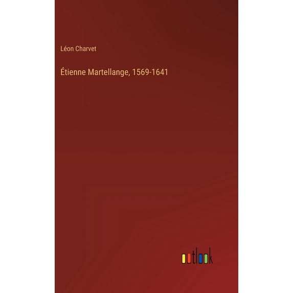 Ãtienne Martellange, 1569-1641, (Hardcover)