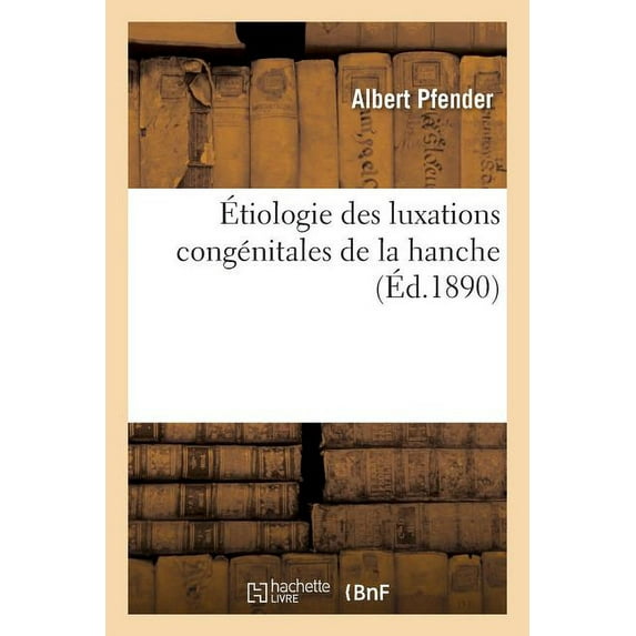 Étiologie Des Luxations Congénitales de la Hanche (Paperback)