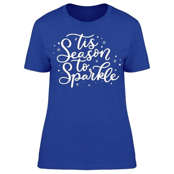tis Season To Sparkle T-Shirt Women -Image by Shutterstock, Female 3X-Large