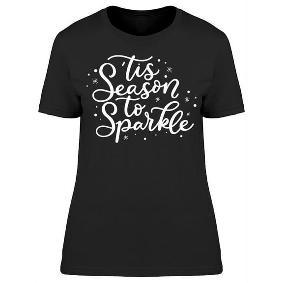 tis Season To Sparkle T-Shirt Women -Image by Shutterstock, Female Medium