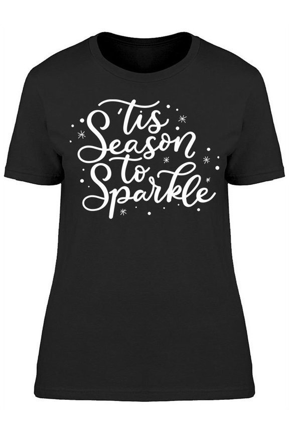 tis Season To Sparkle T-Shirt Women -Image by Shutterstock, Female Medium