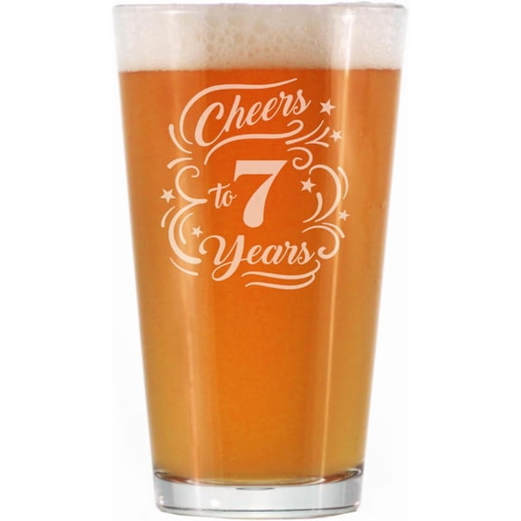 to 7 Years - Pint Glass for - Gifts for Women & Men - 7th Anniversary Party - 16 Oz Glasses