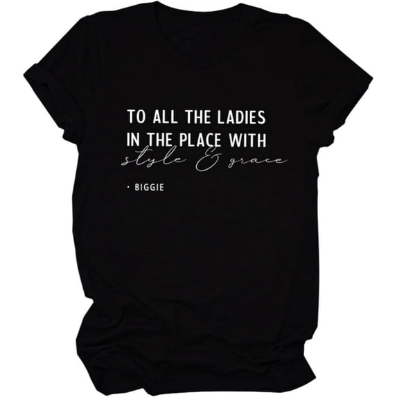 to All The Ladies in The Places with Style & Grace T-Shirts for Women Cute Inspirational Music Graphic Tees