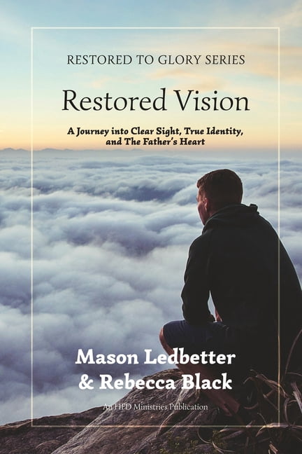 to Glory Vision: A Journey into Clear Sight, True Identity, and The Father's Love, Book 1, (Paperback)
