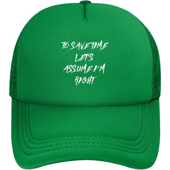 to Save Time Let's Assume I'm Always Right Mesh Hats Foam Trucker Hat Snapback Adjustable Size