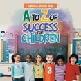 thumbnail image 1 of A to Z of Success for Children, (Paperback), 1 of 1