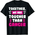 thumbnail image 1 of together we are tougher than cancer gift for lover awareness T-Shirt, 1 of 4
