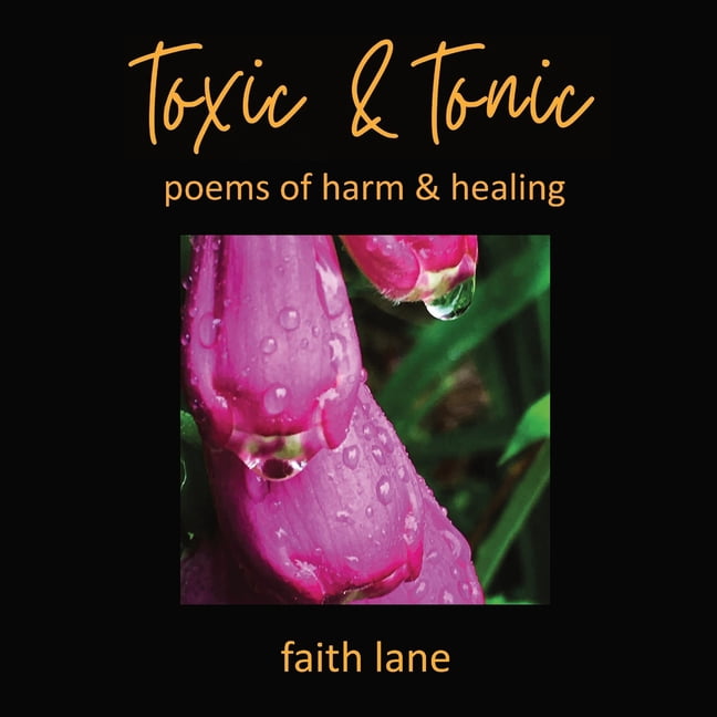 toxic & tonic: poems of harm & healing, (Paperback)