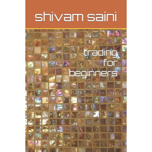trading for beginners (Paperback)