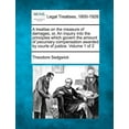 thumbnail image 1 of A treatise on the measure of damages, or, An inquiry into the principles which govern the amount of pecuniary compensation awarded by courts of justice. Volume 1 of 2 (Paperback), 1 of 1