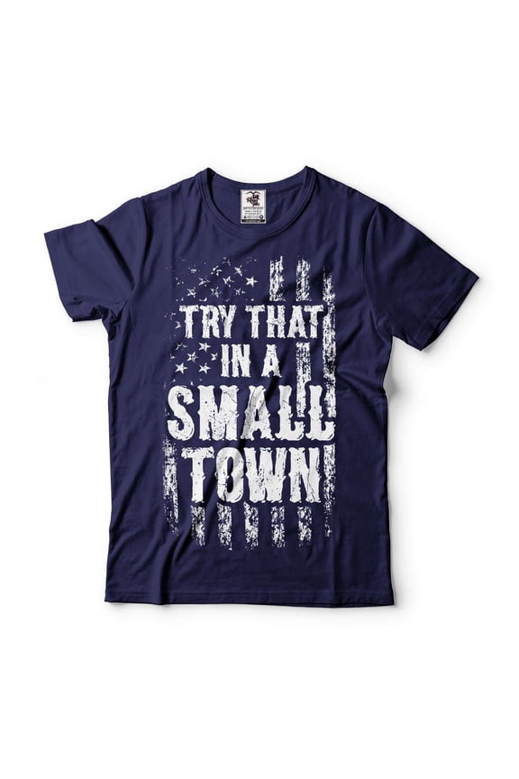try that in a small town shirt American Flag Quote Shirt Country Music Shirt Trendy Patriotic Tee (Large Navy Blue)