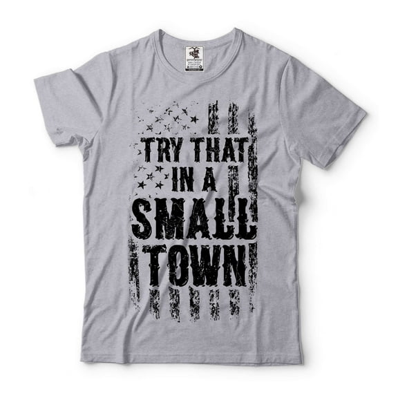 try that in a small town shirt American Flag Quote Shirt Country Music Shirt Trendy Patriotic Tee (Small Grey)