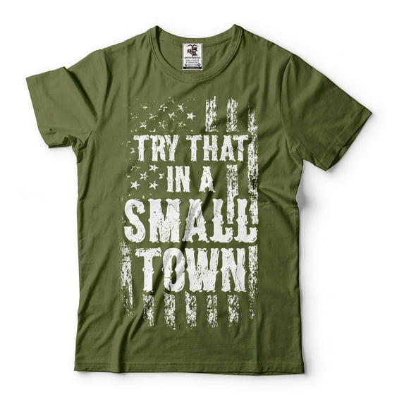 try that in a small town shirt American Flag Quote Shirt Country Music Shirt Trendy Patriotic Tee (XX-Large Military Green)