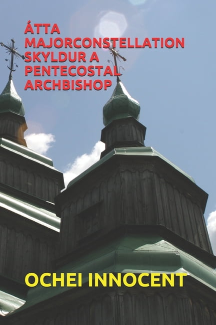 Átta Majorconstellation Skyldur a Pentecostal Archbishop (Paperback)