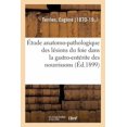 thumbnail image 1 of Étude Anatomo-Pathologique Des Lésions Du Foie Dans La Gastro-Entérite Des Nourrissons (Paperback), 1 of 1