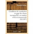thumbnail image 1 of Étude Critique Sur Les Conditions de Constitution En Gage Des Choses Incorporelles: En Matière Civile Et Commerciale. Thèse Pour Le Doctorat Soutenue Le 27 Octobre 1897 (Paperback), 1 of 1