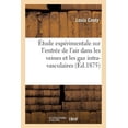 thumbnail image 1 of Étude Expérimentale Sur l'Entrée de l'Air Dans Les Veines Et Les Gaz Intra-Vasculaires (Paperback), 1 of 1