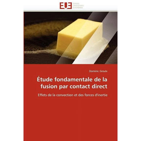 Omn.Univ.Europ.: tude Fondamentale de la Fusion Par Contact Direct (Paperback)