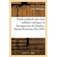thumbnail image 1 of Étude Médicale Des Eaux Sulfatées Calciques, Source Du Lac, Et Ferrugineuses, Sources Du Pré : Et Du Chemin, de Siradan, Hautes-Pyrénées (Paperback), 1 of 1
