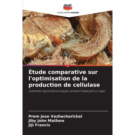 tude comparative sur l'optimisation de la production de cellulase, (Paperback)